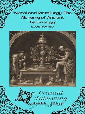 cover image of Metal and Metallurgy the Alchemy of Ancient Technology